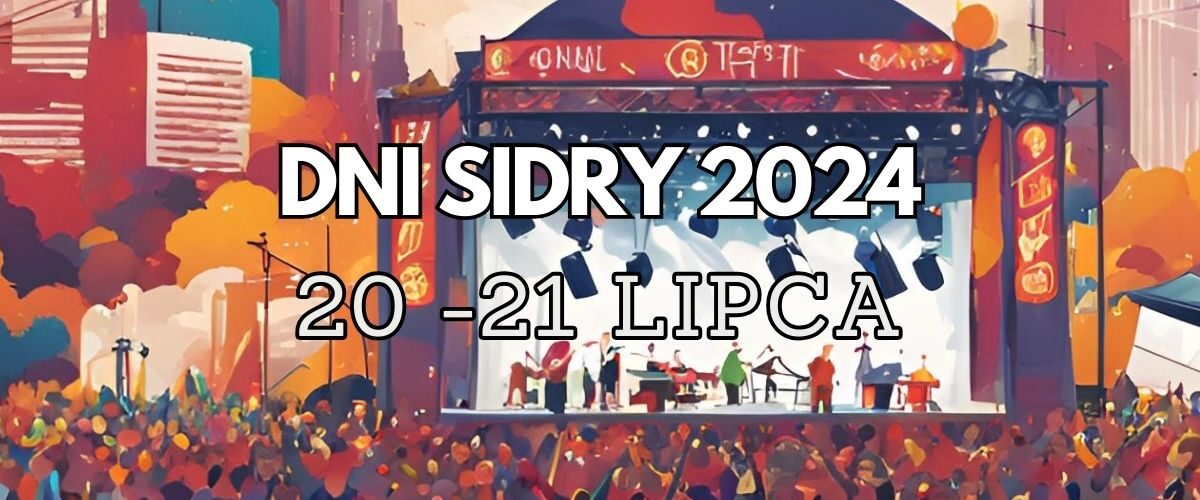 Dni Sidry 2024: Atrakcje dla Całej Rodziny